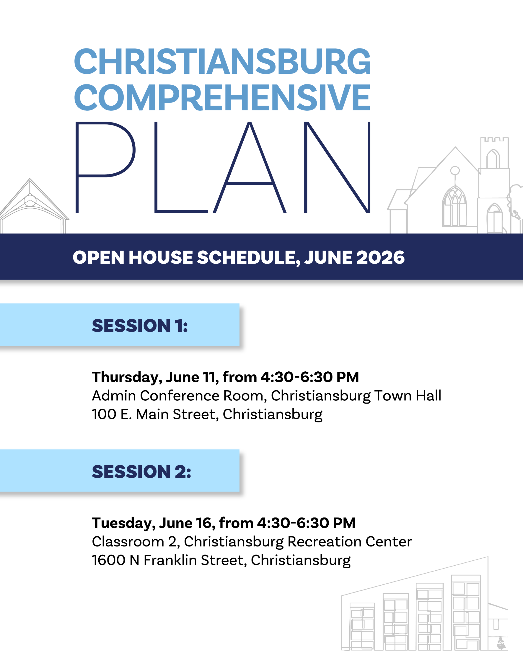 Open House Schedule Thursday, June 11, from 4:30-6:30 PM at Christiansburg Town Hall  Tuesday, June 16, from 4:30-6:30 PM at Christiansburg Recreation Center